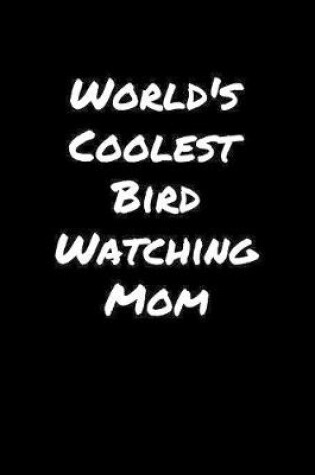 Cover of World's Coolest Bird Watching Mom