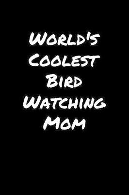 Book cover for World's Coolest Bird Watching Mom