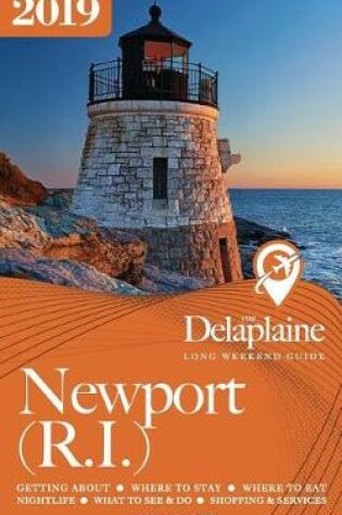 Cover of Newport (R.I.) - The Delaplaine 2019 Long Weekend Guide