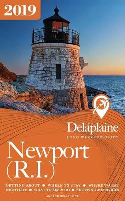 Book cover for Newport (R.I.) - The Delaplaine 2019 Long Weekend Guide