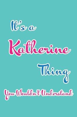 Book cover for It's a Katherine Thing You Wouldn't Understand