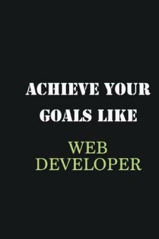 Cover of Achieve Your Goals Like Web Developer