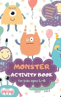 Book cover for Monster Activity Book for Kids Ages 4-8 Stocking Stuffers Pocket Edition