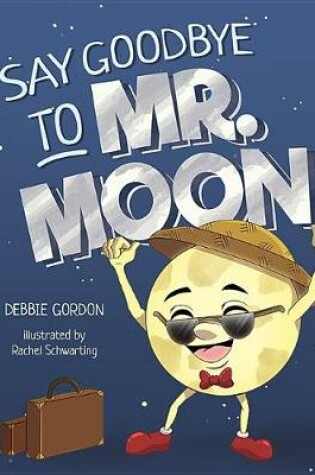 Cover of Say Goodbye to Mr. Moon
