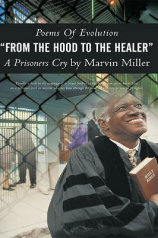 Cover of Poems of Evolution "From the Hood to the Healer" a Prisoners Cry by Marvin Miller