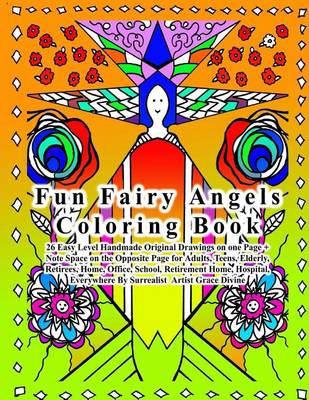 Book cover for Fun Fairy Angels Coloring Book 26 Easy Level Handmade Original Drawings on one Page + Note Space on the Opposite Page for Adults, Teens, Elderly,