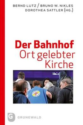 Cover of Der Bahnhof - Ort Gelebter Kirche