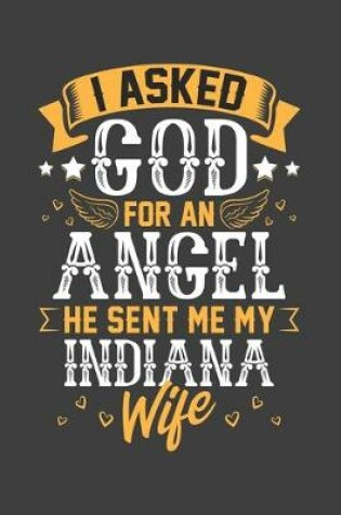 Cover of I Asked God for Angel He sent Me My Indiana Wife