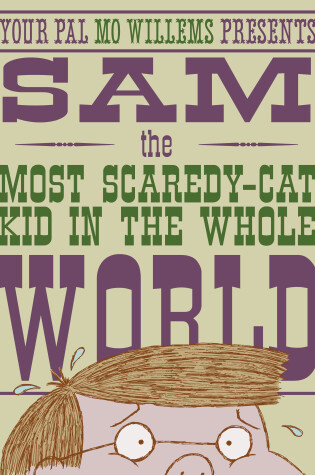 Cover of Sam, the Most Scaredycat Kid in the Whole World
