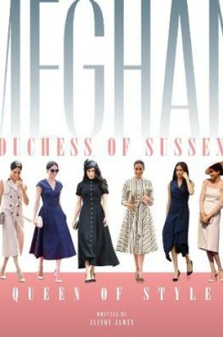 Cover of Meghan Duchess Of Sussex Queen Of Style