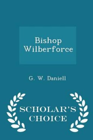 Cover of Bishop Wilberforce - Scholar's Choice Edition