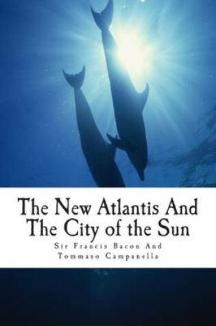 Cover of The New Atlantis and the City of the Sun