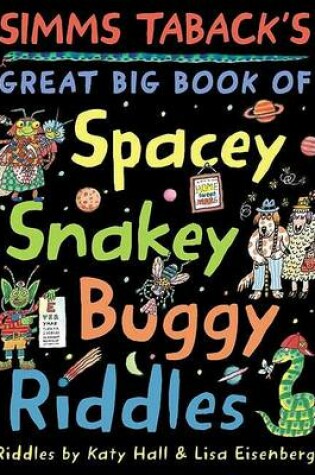 Cover of Simms Taback's Great Big Book of Spacey, Snakey, Buggy Riddles