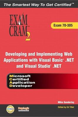 Book cover for McAd Developing and Implementing Web Applications with Microsoft Visual Basic .Net and Microsoft Visual Studio .Net Exam Cram 2 (Exam Cram 70-305)