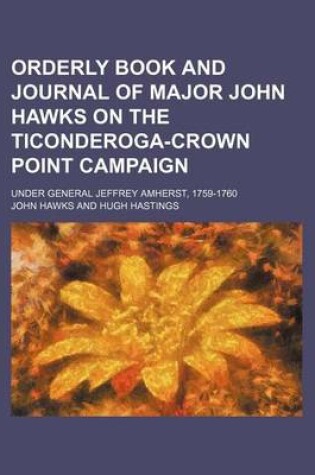 Cover of Orderly Book and Journal of Major John Hawks on the Ticonderoga-Crown Point Campaign; Under General Jeffrey Amherst, 1759-1760