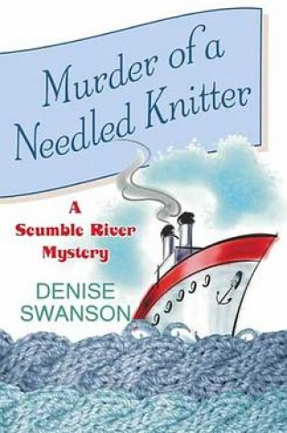 Cover of Murder of a Needled Knitter a Scumble River Mystery