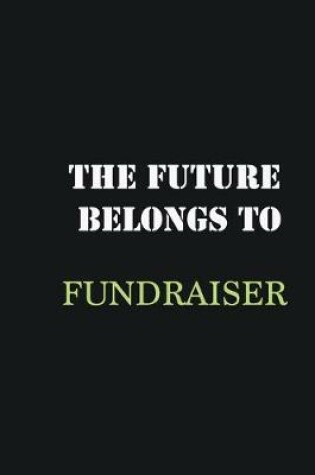 Cover of The Future belongs to Fundraiser