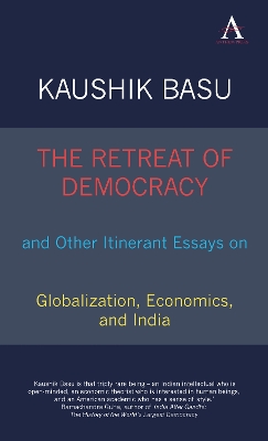 Cover of The Retreat of Democracy and Other Itinerant Essays on Globalization, Economics, and India