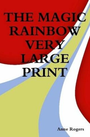 Cover of THE Magic Rainbow Very Large Print