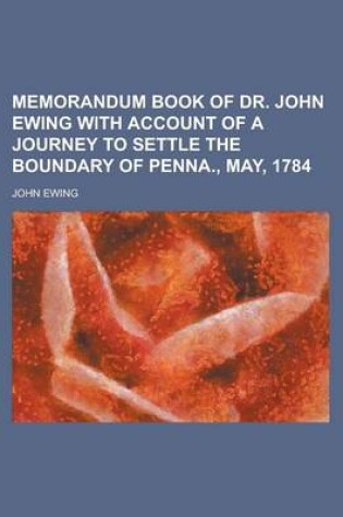 Cover of Memorandum Book of Dr. John Ewing with Account of a Journey to Settle the Boundary of Penna., May, 1784