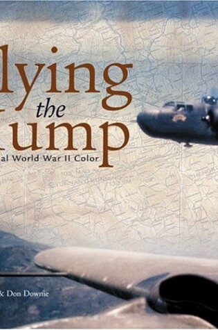 Cover of Flying the Hump in Original WWII Color