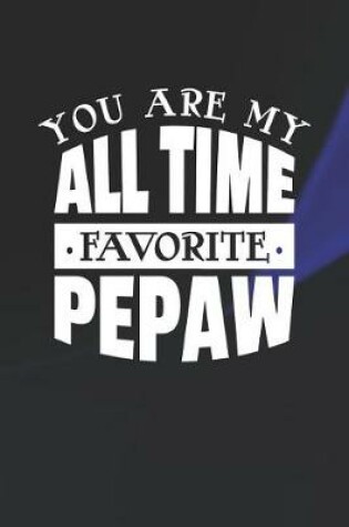 Cover of You Are My All Time Favorite Pepaw