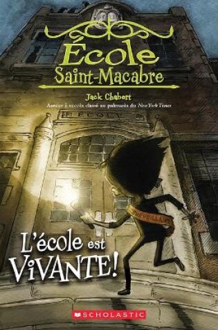 Cover of École Saint-Macabre: N° 1 - l'École Est Vivante!