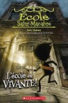 Book cover for �cole Saint-Macabre: N� 1 - l'�cole Est Vivante!