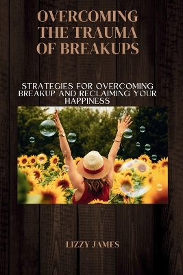 Book cover for Overcoming the trauma of breakups