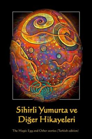 Cover of Sihirli Yumurta Ve Diger Hikayeleri