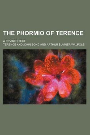Cover of The Phormio of Terence; A Revised Text