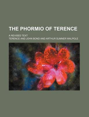 Book cover for The Phormio of Terence; A Revised Text
