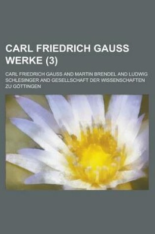 Cover of Carl Friedrich Gauss Werke (3)