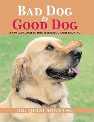 Cover of Bad Dog to Good Dog