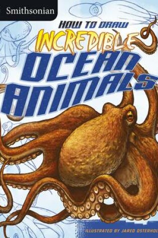 Cover of How to Draw Incredible Ocean Animals