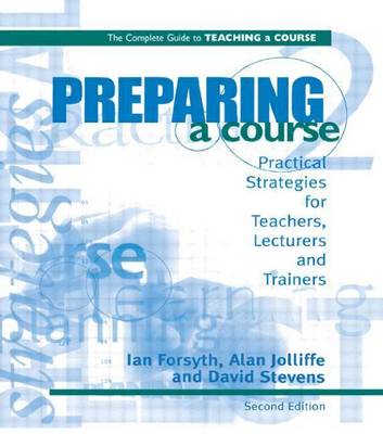 Book cover for Preparing a Course: Practical Strategies for Teachers, Lecturers and Trainers