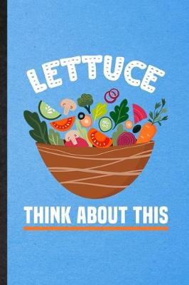 Book cover for Lettuce Think About This