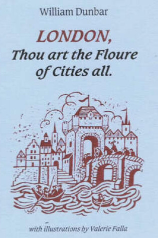 Cover of London, Thou Art the Floure of Cities All