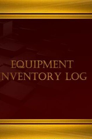 Cover of Equipment Inventory Log - 125 pgs, (8.5 X 11 inches)