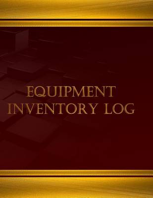 Book cover for Equipment Inventory Log - 125 pgs, (8.5 X 11 inches)