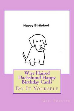 Cover of Wire Haired Dachshund Happy Birthday Cards