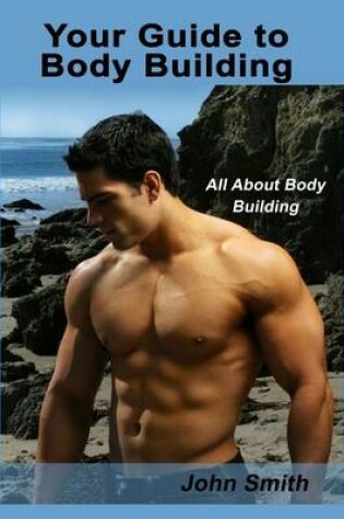 Cover of Your Guide to Body Building