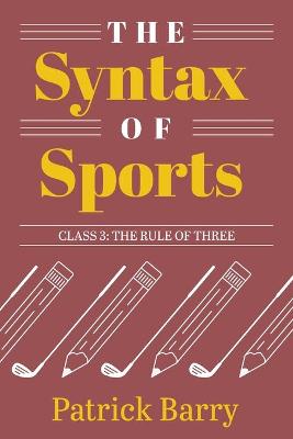 Book cover for The Syntax of Sports, Class 3