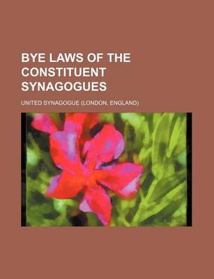 Book cover for Bye Laws of the Constituent Synagogues