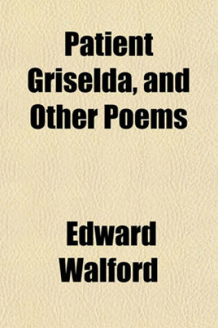 Cover of Patient Griselda, and Other Poems