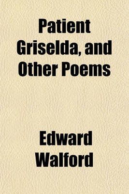 Book cover for Patient Griselda, and Other Poems