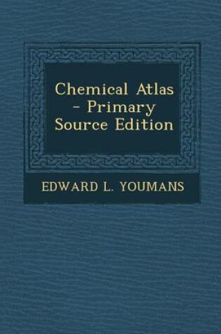 Cover of Chemical Atlas - Primary Source Edition