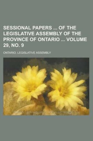 Cover of Sessional Papers of the Legislative Assembly of the Province of Ontario Volume 29, No. 9