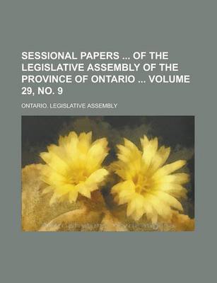 Book cover for Sessional Papers of the Legislative Assembly of the Province of Ontario Volume 29, No. 9