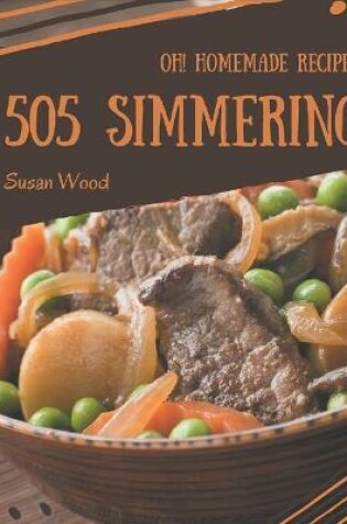 Cover of Oh! 505 Homemade Simmering Recipes